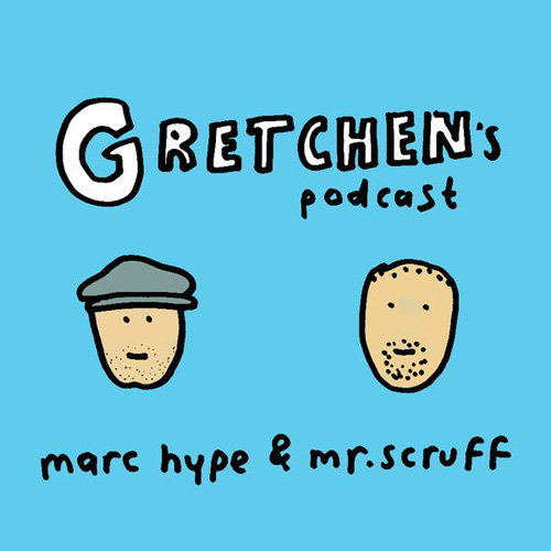 Gretchen’s Podcast w/ Mr. Scruff