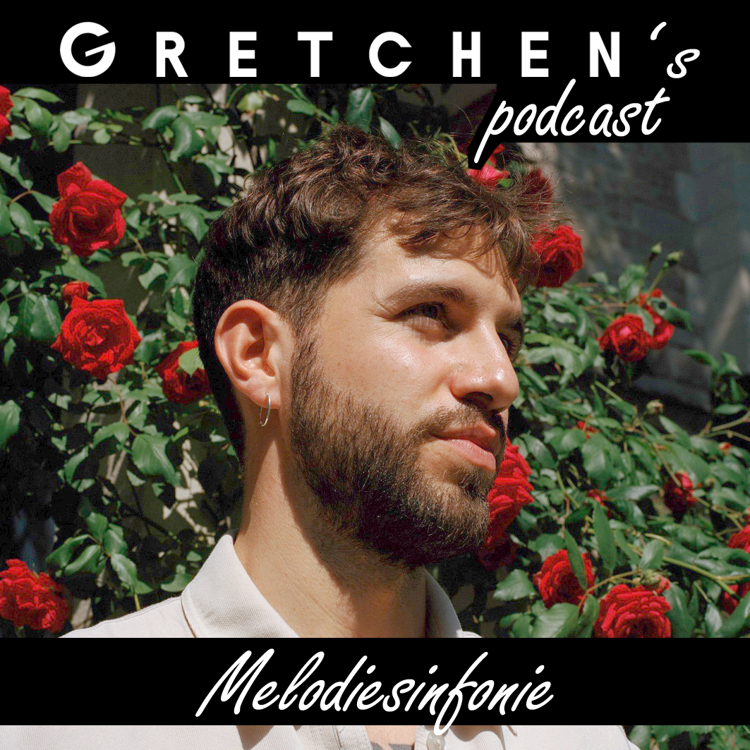 Gretchen’s Podcast w/ Melodiesinfonie