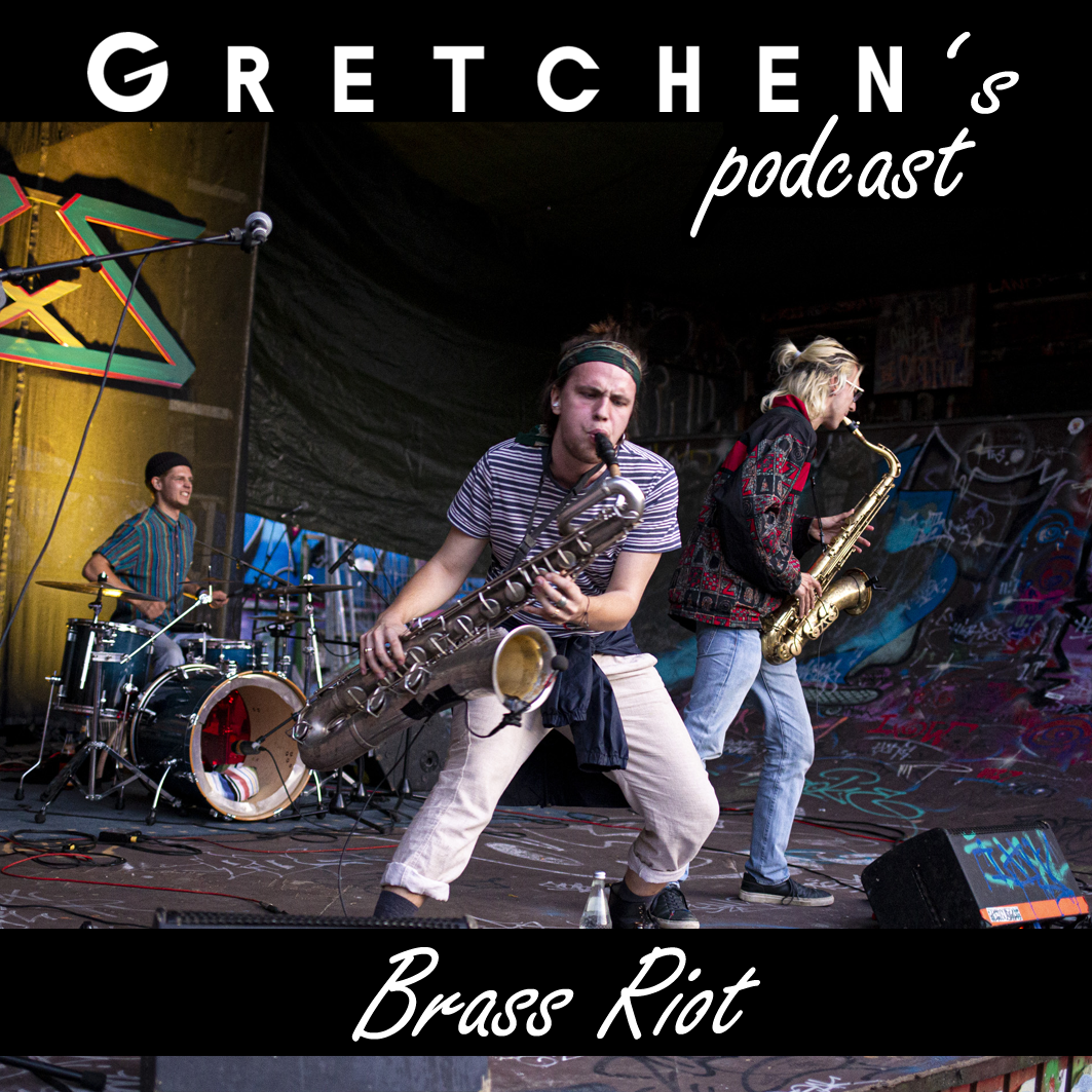 Gretchen’s Podcast w/ Brass Riot