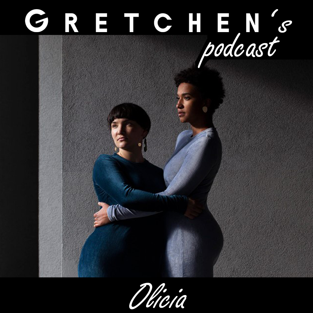 Gretchen’s Podcast w/ Olicía