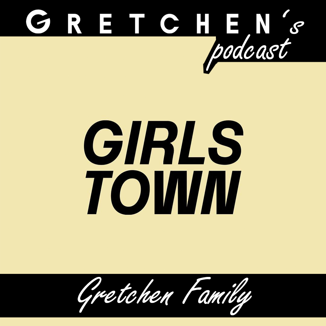 Gretchen Family: GIRLSTOWN