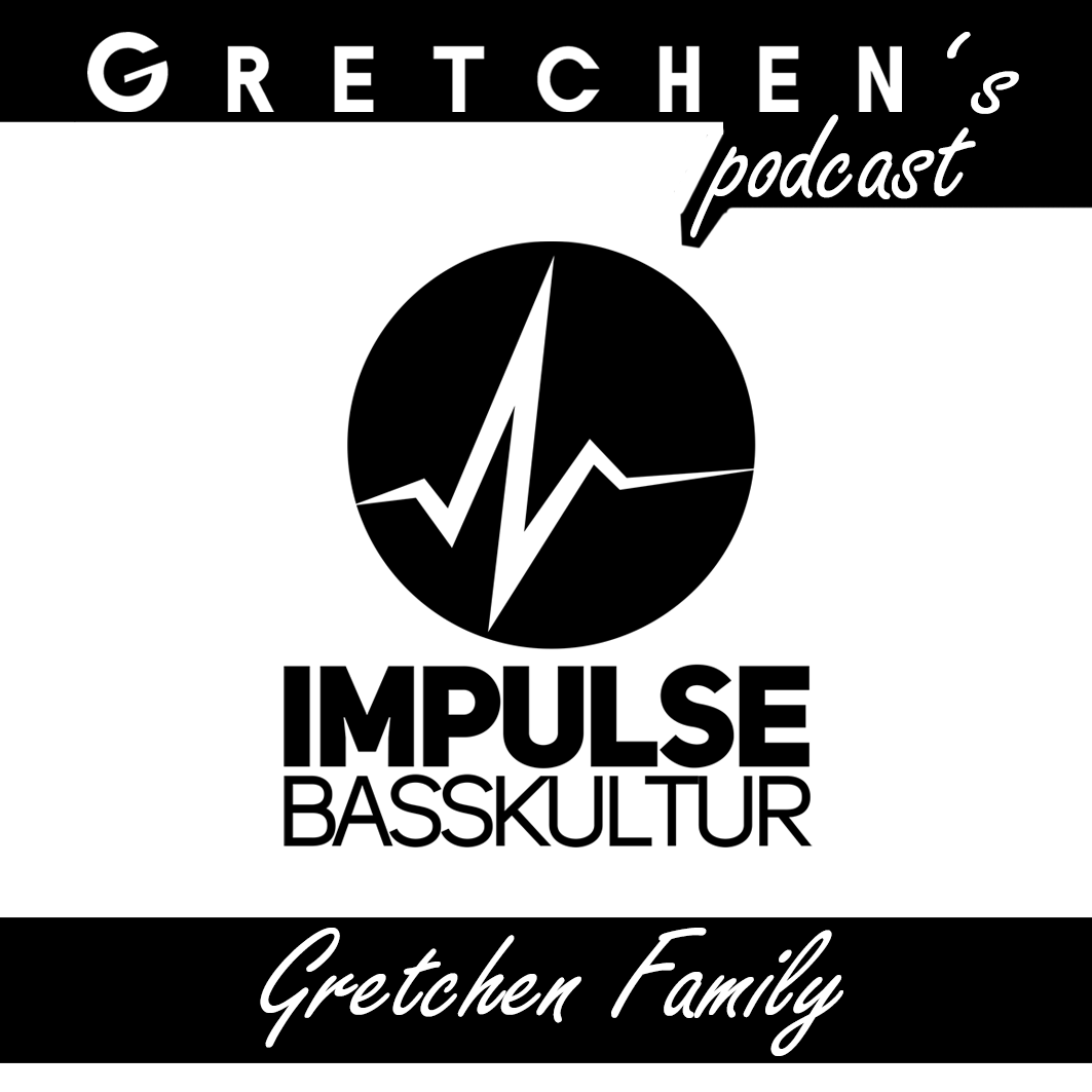 Gretchen’s Podcast w/ Impulse Basskultur